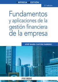 FUNDAMENTOS Y APLICACIONES DE GESTION FINANCIERA DE EMPRESA | CASTAN,JOSE MARIA | PIRAMIDE | 9788436823202 Imagen principal del producto