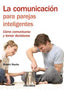 COMUNICACION PARA PAREJAS INTELIGENTES,LA | ROCHE OLIVAR,ROBERT | PIRAMIDE | 9788436823240