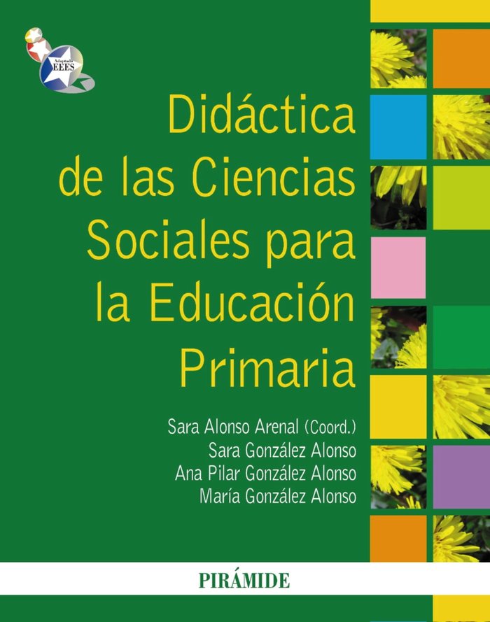 DIDACTICA DE CIENCIAS SOCIALES PARA LA EDUCACION PRIMARIA | ALONSO ARENAL,SARA | PIRAMIDE | 9788436824056 Imagen principal del producto