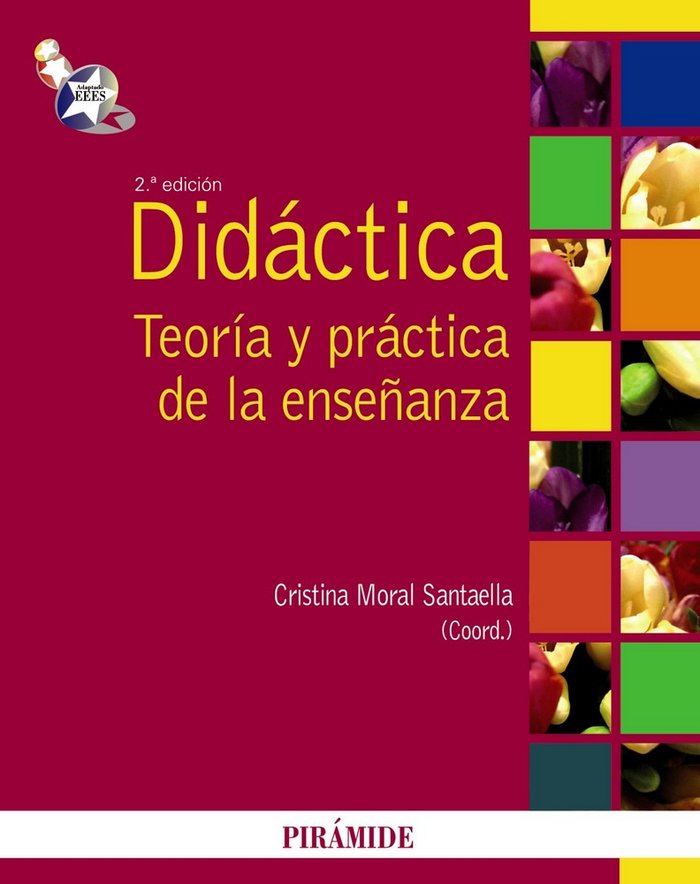 DIDACTICA TEORIA Y PRACTICA DE LA ENSEÑANZA | MORAL SANTAELLA,CRISTINA | PIRAMIDE | 9788436824131 Imagen principal del producto