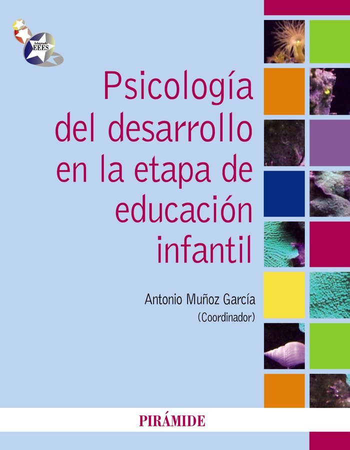 PSICOLOGIA DESARROLLO EN LA ETAPA DE EDUC,INFANTIL | MUÑOZ GARCIA,ANTONIO | PIRAMIDE | 9788436824452 Imagen principal del producto