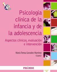PSICOLOGIA CLINICA DE LA INFANCIA Y LA INDEPENDENCIA | GONZALEZ, TERESA | PIRAMIDE | 9788436825473 Imagen principal del producto