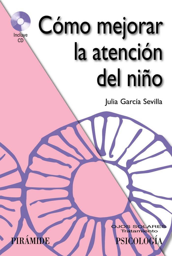 COMO MEJORAR LA ATENCION DEL NIÑO+CD | GARCIA SEVILLA, JULIA | PIRAMIDE | 9788436827613 Imagen principal del producto