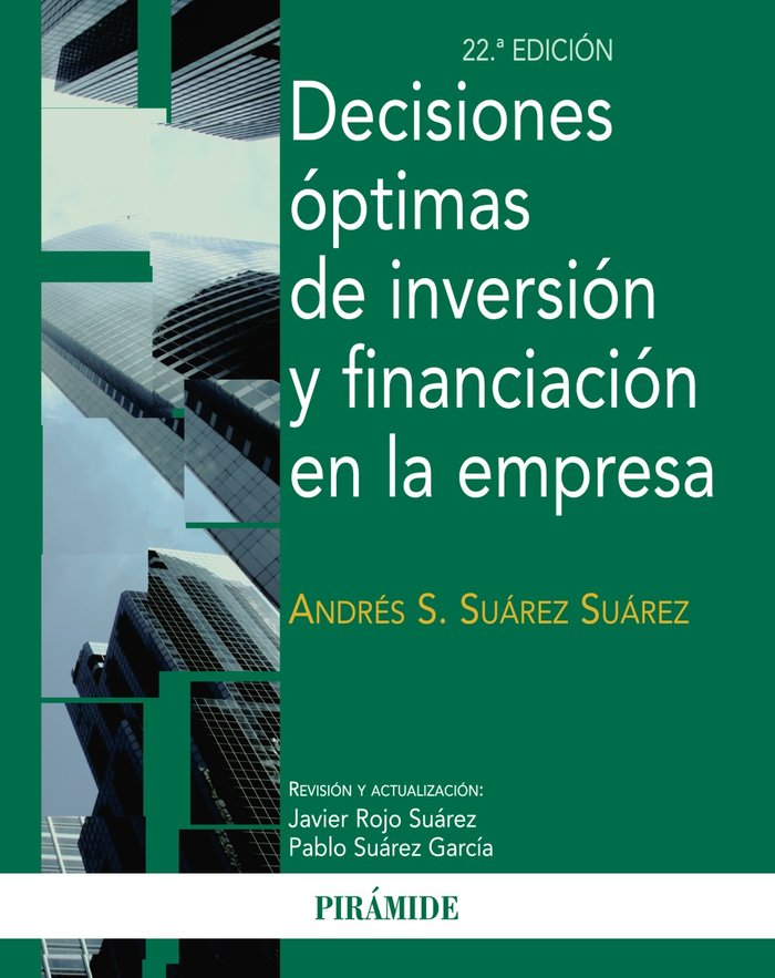 DECISIONES OPTIMAS DE INVERSION Y FINANCIACION EN EMPRESA | SUAREZ SUAREZ,ANDRES S | PIRAMIDE | 9788436829839