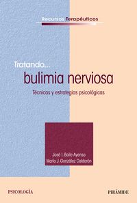 TRATANDO BULIMIA NERVIOSA | BAILE AYENSA,JOSE I | PIRAMIDE | 9788436832358