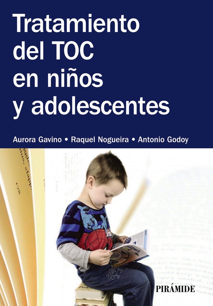 TRATAMIENTO DEL TOC EN NIÑOS Y ADOLESCENTES | GAVINO LAZARO,AURORA/NOGUEIRA,RAQUEL | PIRAMIDE | 9788436832747