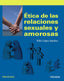 ETICA DE LAS RELACIONES SEXUALES Y AMOROSAS - 9788436833683
