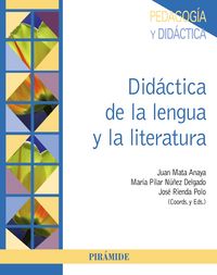 DIDACTICA DE LA LENGUA Y LA LITERATURA | MATA ANAYA,JUAN/NUÑEZ DELGADO,MARIA | PIRAMIDE | 9788436834338 Imagen principal del producto