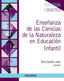 ENSEÑANZA DE LAS CIENCIAS DE LA NATURALEZA EN EDUCACION INFA | QUIJANO LOPEZ, ROCIO | PIRAMIDE | 9788436834802