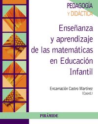 ENSEÑANZA Y APRENDIZAJE DE LAS MATEMATICAS EN EDUCACION INFA | CASTRO MARTINEZ, ENCARNACION | PIRAMIDE | 9788436835113 Imagen principal del producto