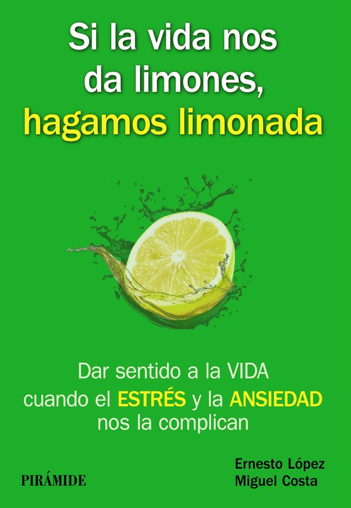SI LA VIDA NOS DA LIMONES HAGAMOS LIMONADA | COSTA CABANILLAS,MIGUEL | PIRAMIDE | 9788436835717 Imagen principal del producto