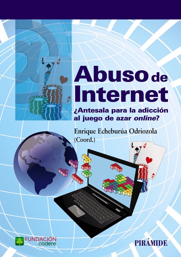 ABUSO DE INTERNET | ECHEBURUA ODRIOZOLA,ENRIQUE | PIRAMIDE | 9788436835816 Imagen principal del producto