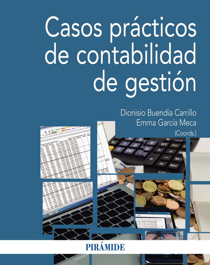 CASOS PRACTICOS DE CONTABILIDAD DE GESTION | BUENDIA CARRILLO, DIONISIO/GARCIA MECA, | PIRAMIDE | 9788436835991