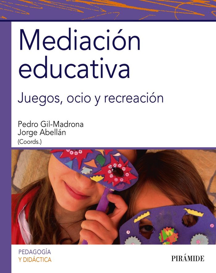 MEDIACION EDUCATIVA | GIL MADRONA, PEDRO/ABELLAN, JORGE | PIRAMIDE | 9788436836097 Imagen principal del producto