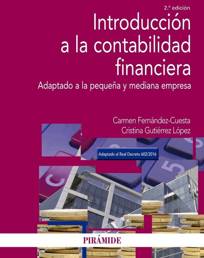 INTRODUCCION A LA CONTABILIDAD FINANCIERA | FERNANDEZ- CUESTA, CARMEN/GUTIERREZ LOPE | PIRAMIDE | 9788436837735 Imagen principal del producto