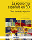 ECONOMIA ESPAÑOLA EN 3D,LA | COLLANTES, FERNANDO | PIRAMIDE | 9788436837803