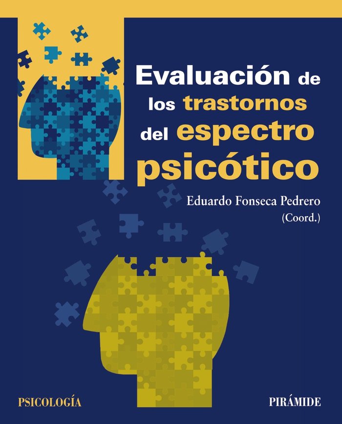 EVALUACION DE LOS TRASTORNOS DEL ESPECTRO PSICOTICO | FONSECA PEDRERO, EDUARDO | PIRAMIDE | 9788436838909