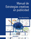 MANUAL DE ESTRATEGIAS CREATIVAS EN PUBLICIDAD - 9788436839753