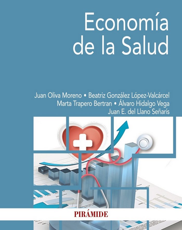 ECONOMIA DE LA SALUD | GONZALEZ, BEATRIZ/OLIVA, JUAN/TRAPERO, M | PIRAMIDE | 9788436839777
