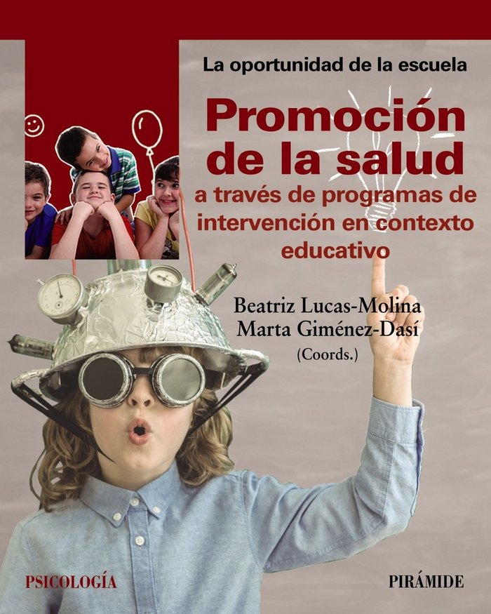 PROMOCION DE LA SALUD A TRAVES DE PROGRAMAS DE INTERVENCION | LUCAS-MOLINA, BEATRIZ/GIMENEZ-DASI, MART | PIRAMIDE | 9788436841206 Imagen principal del producto