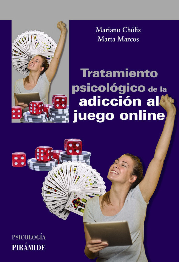 TRATAMIENTO PSICOLOGICO DE LA ADICCION AL JUEGO ONLINE | CHOLIZ MONTAÑES, MARIANO/MARCOS, MARTA | PIRAMIDE | 9788436841961 Imagen principal del producto