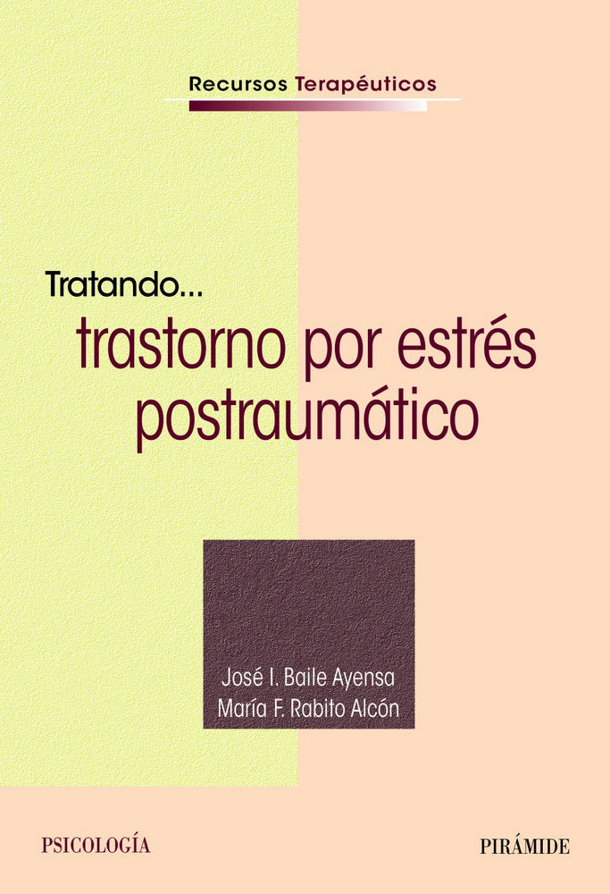 TRATANDO,,, TRASTORNO POR ESTRES POSTRAUMATICO | BAILE AYENSA, JOSE I,/RABITO ALCON, MAR | PIRAMIDE | 9788436842241 Imagen principal del producto