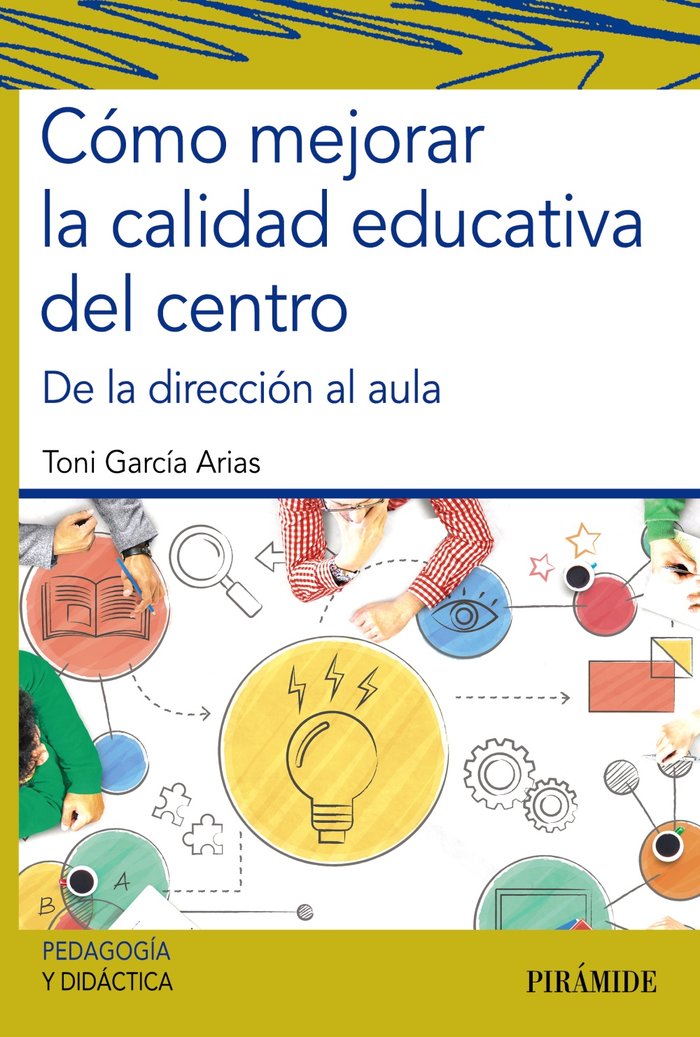 COMO MEJORAR LA CALIDAD EDUCATIVA DEL CENTRO | GARCIA ARIAS, TONI | PIRAMIDE | 9788436843002 Imagen principal del producto