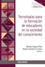 TECNOLOGIAS PARA LA FORMACION DE EDUCADORES EN LA SOCIEDAD D | RAPOSO-RIVAS, MANUELA/CEBRIAN DE LA SERN | PIRAMIDE | 9788436843200