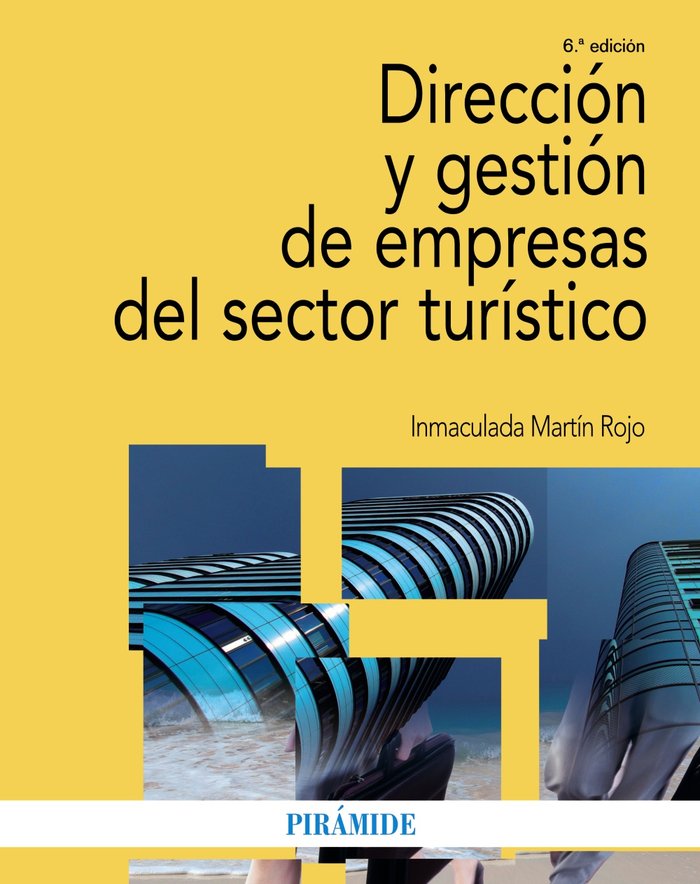 DIRECCION Y GESTION DE EMPRESAS DEL SECTOR TURISTICO | MARTIN ROJO, INMACULADA | PIRAMIDE | 9788436843262 Imagen principal del producto