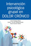 INTERVENCION PSICOLOGICA GRUPAL EN DOLOR CRONICO - 9788436843910