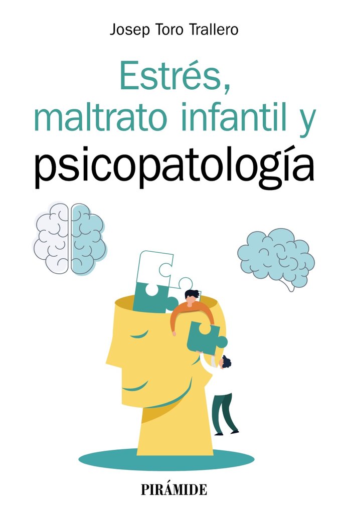 ESTRES MALTRATO INFANTIL Y PSICOPATOLOGIA | TORO TRALLERO, JOSEP | PIRAMIDE | 9788436844306