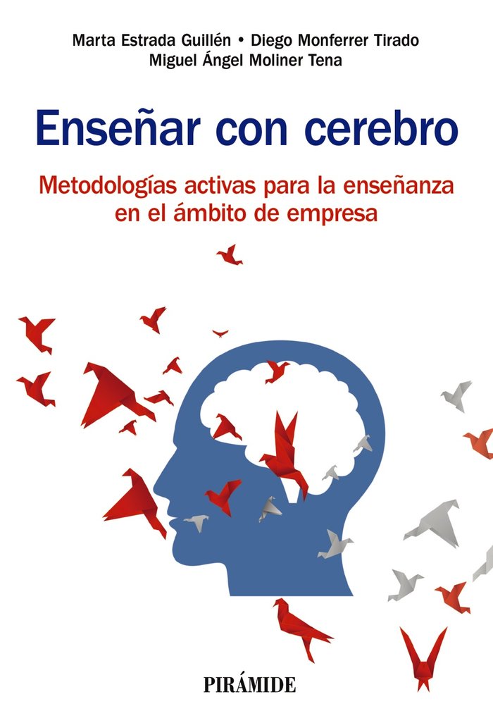 ENSEÑAR CON CEREBRO | ESTRADA GUILLEN, MARTA/MONFERRER TIRADO, | PIRAMIDE | 9788436844467 Imagen principal del producto