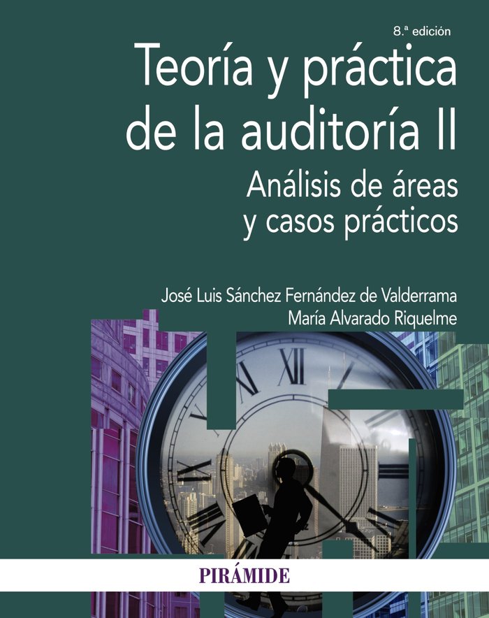 TEORIA Y PRACTICA DE LA AUDITORIA II | SANCHEZ FERNANDEZ DE VALDERRAMA,JOSE LUI | PIRAMIDE | 9788436845242 Imagen principal del producto