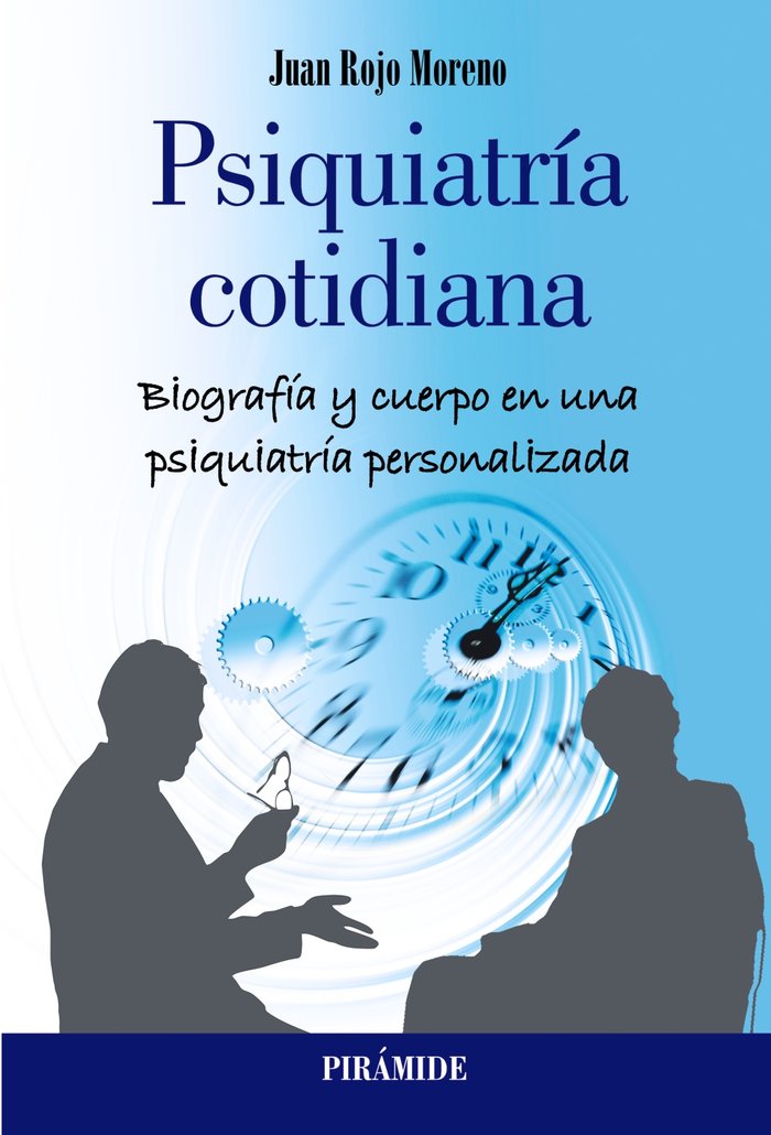 PSIQUIATRIA COTIDIANA | ROJO MORENO, JUAN | PIRAMIDE | 9788436846225