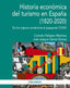 HISTORIA ECONOMICA DEL TURISMO EN ESPAÑA 1820-2020) | PELLEJERO MARTINEZ, CARMELO/GARCIA GOMEZ | PIRAMIDE | 9788436846553