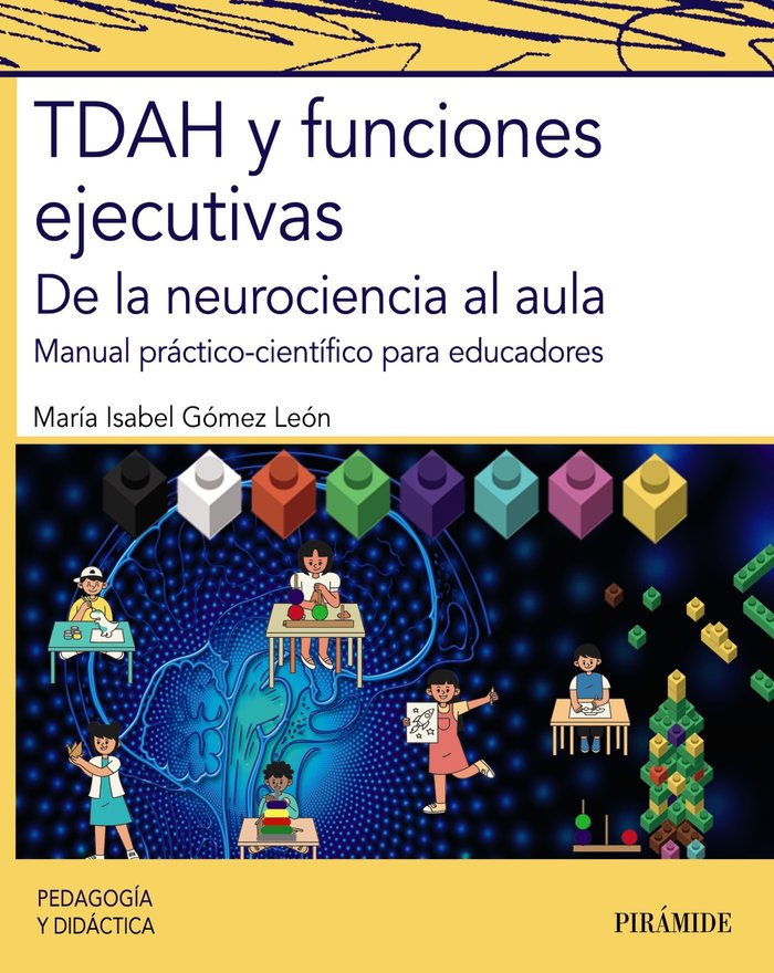 TDAH Y FUNCIONES EJECUTIVAS | GOMEZ LEON, MARIA ISABEL | PIRAMIDE | 9788436846706