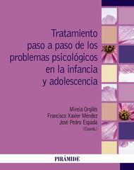 TRATAMIENTO PASO A PASO DE LOS PROBLEMAS PSICOLOGICOS EN LA | ORGILES AMOROS, MIREIA/MENDEZ CARRILLO, | PIRAMIDE | 9788436847079