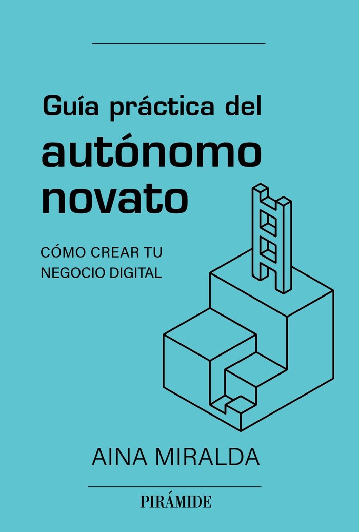 GUIA PRACTICA DEL AUTONOMO NOVATO | MIRALDA CALDERON, AINA | PIRAMIDE | 9788436847123 Imagen principal del producto