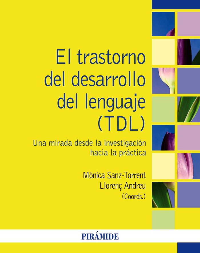 EL TRASTORNO DEL DESARROLLO DEL LENGUAJE (TDL) | SANZ-TORRENT, MONICA/ANDREU, LLORENÇ | PIRAMIDE | 9788436847420 Imagen principal del producto