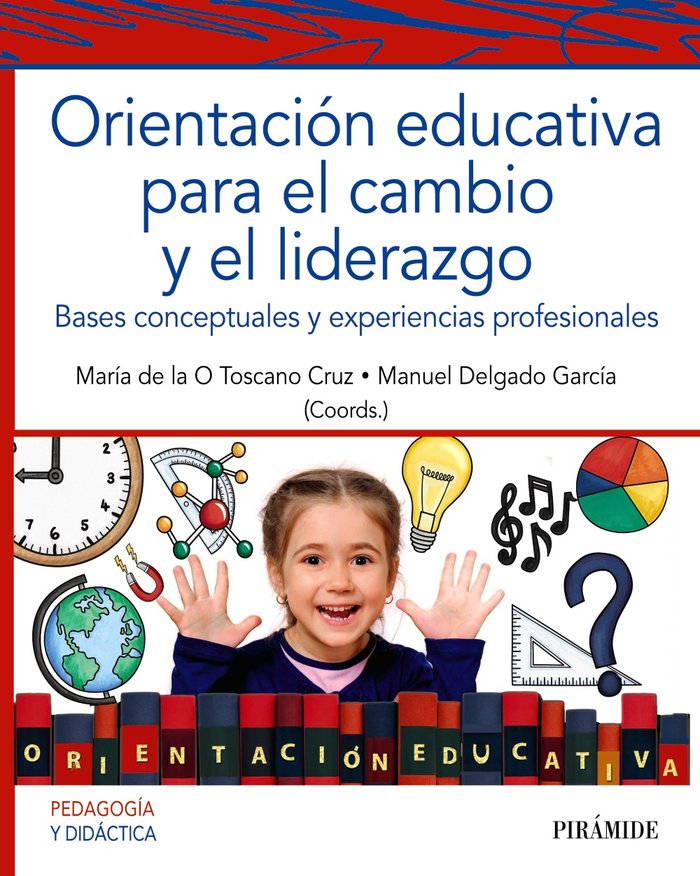 ORIENTACION EDUCATIVA COMO PROMOTORA DE CAMBIO | TOSCANO CRUZ, MARIA DE LA O/DELGADO GARC | PIRAMIDE | 9788436847741 Imagen principal del producto