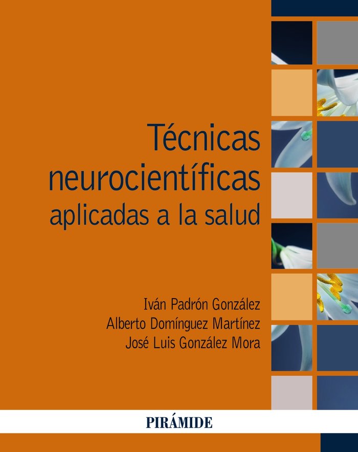 TECNICAS NEUROCIENTIFICAS APLICADAS A LA SALUD | GONZALEZ MORA, JOSE LUIS/PADRON, IVAN/DO | PIRAMIDE | 9788436847970 Imagen principal del producto