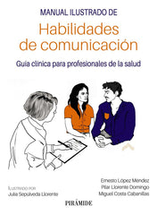 MANUAL ILUSTRADO DE HABILIDADES DE COMUNICACION - 9788436847994
