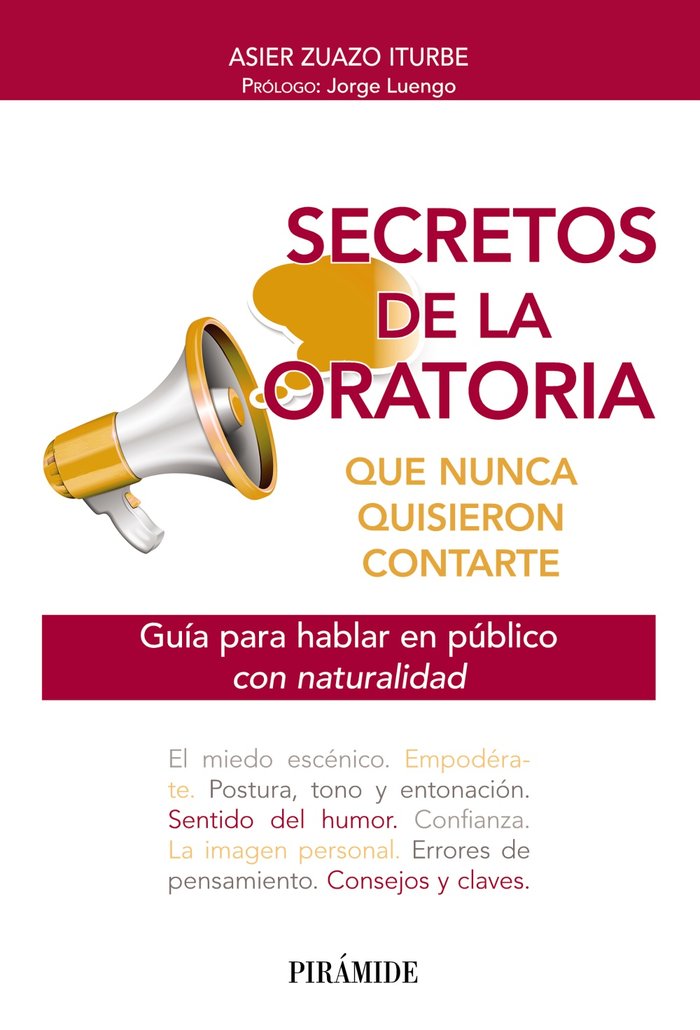 SECRETOS DE LA ORATORIA QUE NUNCA QUISIERON CONTARTE | ZUAZO, ASIER | PIRAMIDE | 9788436848014