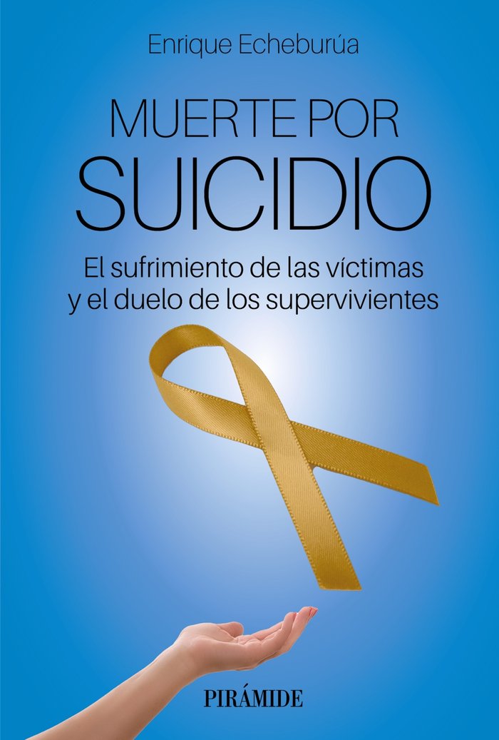 MUERTE POR SUICIDIO | ECHEBURUA ODRIOZOLA, ENRIQUE | PIRAMIDE | 9788436848090 Imagen principal del producto