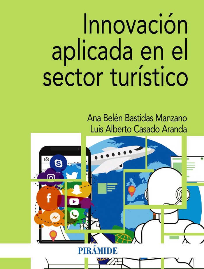 INNOVACION APLICADA EN EL SECTOR TURISTICO | BASTIDAS MANZANO, ANA BELEN/CASADO ARAND | PIRAMIDE | 9788436848267 Imagen principal del producto