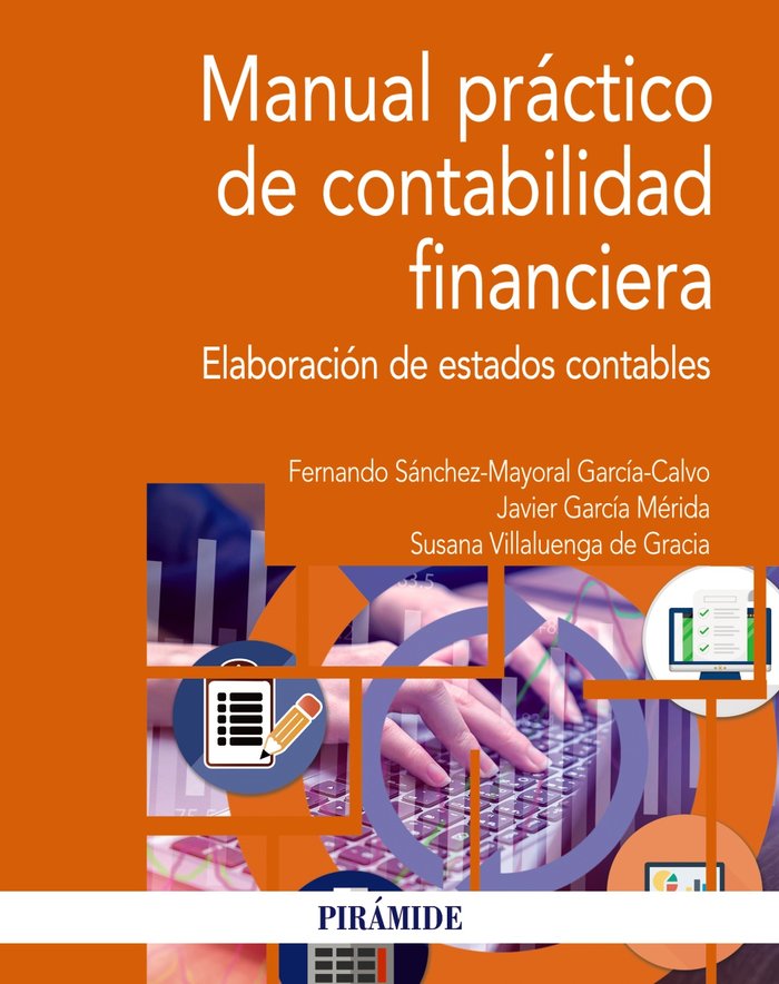 MANUAL PRACTICO DE CONTABILIDAD FINANCIERA | SANCHEZ-MAYORAL GARCIA-CALVO, FERNANDO/G | PIRAMIDE | 9788436848281 Imagen principal del producto