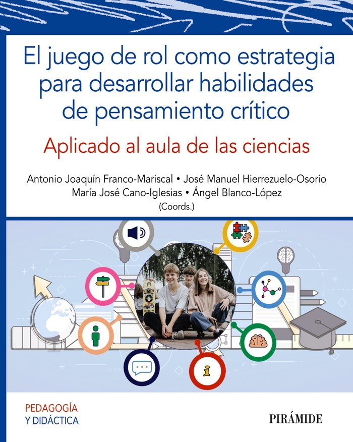 EL JUEGO DE ROL COMO ESTRATEGIA PARA DESARROLLAR HABILIDADES | FRANCO-MARISCAL, ANTONIO JOAQUIN/HIERREZ | PIRAMIDE | 9788436848304 Imagen principal del producto