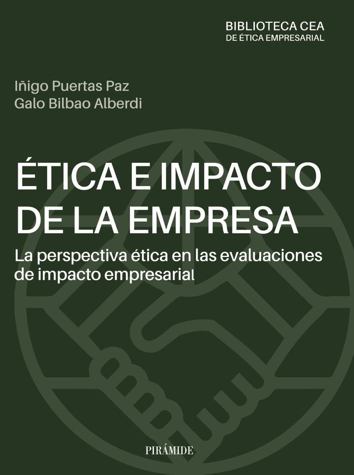 ETICA E IMPACTO DE LA EMPRESA: LA PERSPECTIVA ETICA EN LAS E | PUERTAS PAZ, IÑIGO/BILBAO ALBERDI, GALO | PIRAMIDE | 9788436848649 Imagen principal del producto