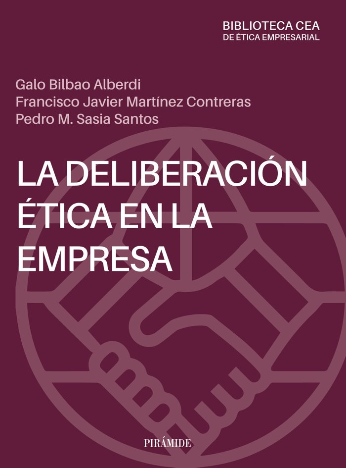 LA DELIBERACION ETICA EN LA EMPRESA | BILBAO ALBERDI, GALO/MARTINEZ CONTRERAS, | PIRAMIDE | 9788436848700 Imagen principal del producto