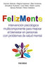 FELIZMENTE, INTERVENCION PSICOLOGICA MULTICOMPONENTE PARA ME | VALIENTE, CARMEN/ESPINOSA, REGINA/CONTRE | PIRAMIDE | 9788436848762